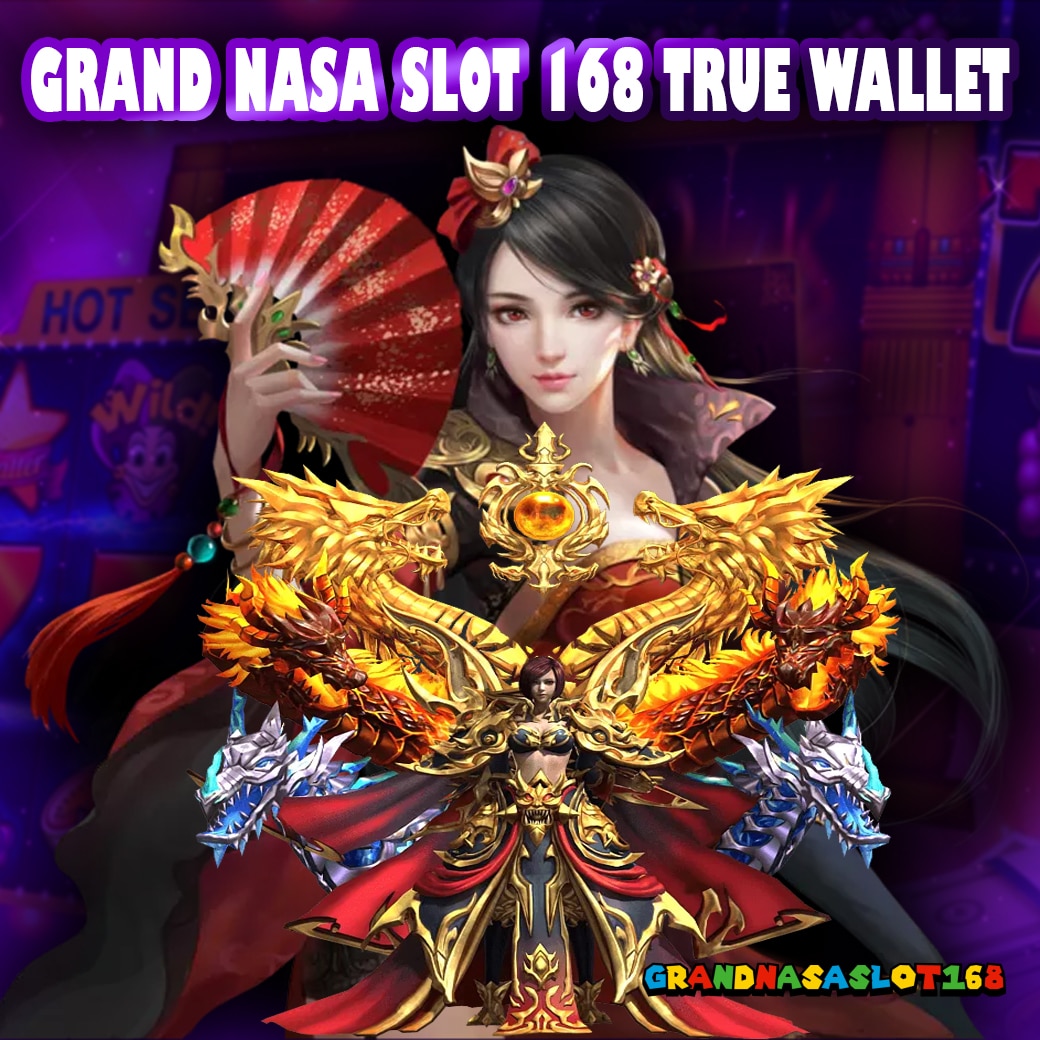 grand nasa slot 168 true wallet